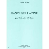 Jugy P. Fantaisie Latine Flute, Alto et Guitare
