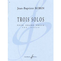 Robin J.b. Trois Solos Orgue