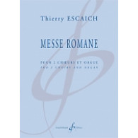 Escaich T. Messe Romane 2 Choeurs Mixtes et Orgue