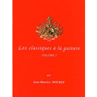 Mourat J.m. Les Classiques A la Guitare Vol 1